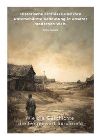 Wie die Geschichte die Gegenwart durchzieht