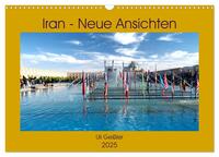 Iran - Neue Ansichten (Wandkalender 2025 DIN A3 quer), CALVENDO Monatskalender