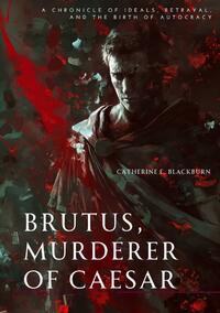 Brutus, Murderer of Caesar