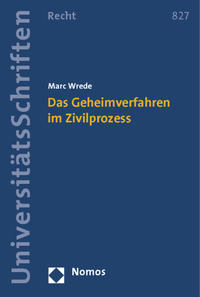 Das Geheimverfahren im Zivilprozess