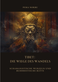 Tibet: Die Wiege des Wandels