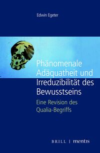 Phänomenale Adäquatheit und Irreduzibilität des Bewusstseins