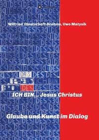 ICH BIN... Jesus Christus
