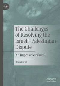 The Challenges of Resolving the Israeli–Palestinian Dispute