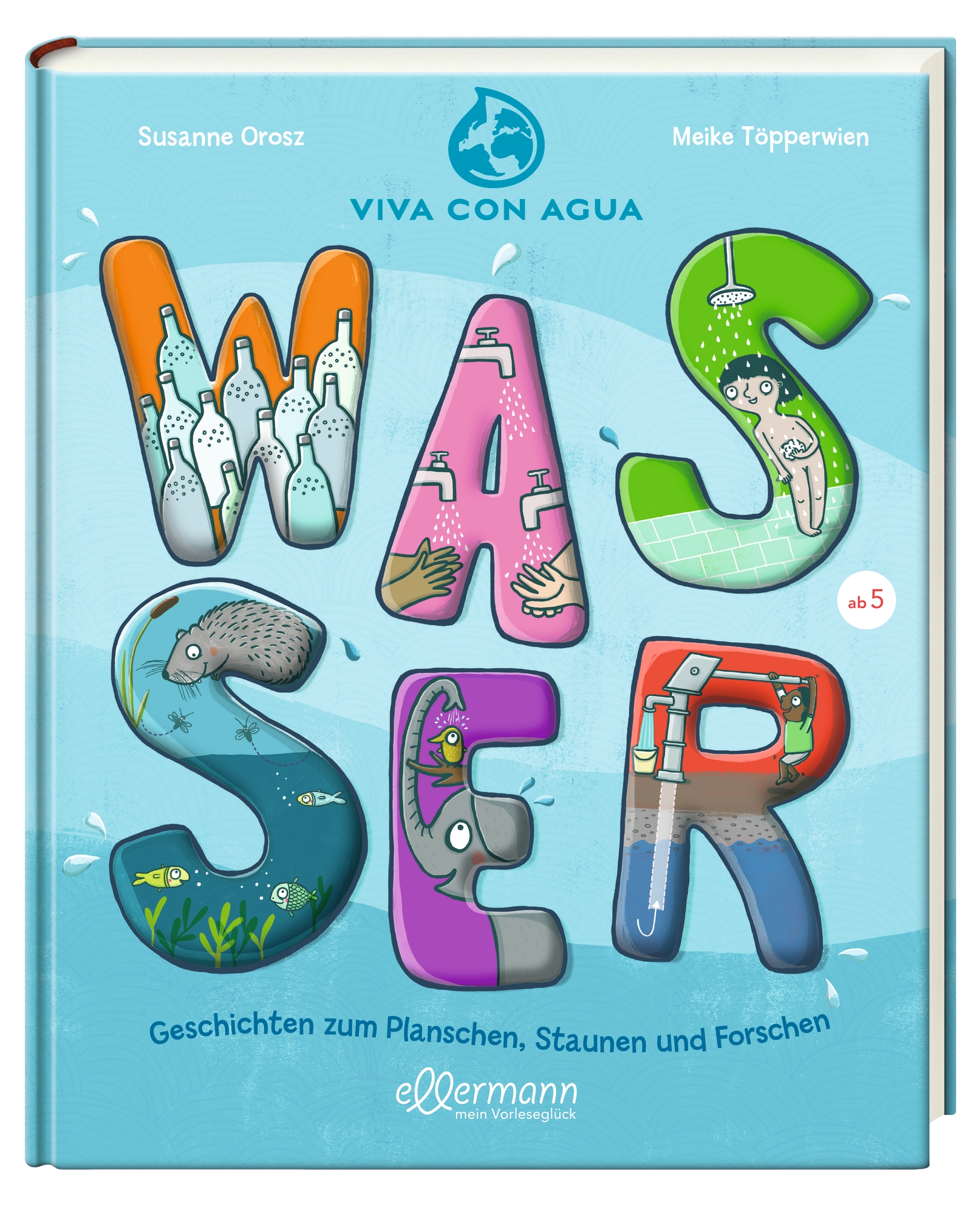 Wasser. Geschichten zum Planschen, Staunen und Forschen