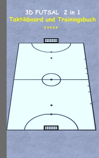 3D Futsal 2 in 1 Taktikboard und Trainingsbuch