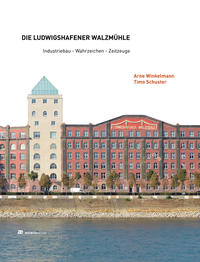 Die Ludwigshafener Walzmühle