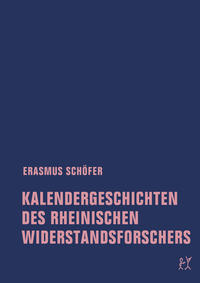 Vorderes Coverbild Kalendergeschichten des rheinischen Widerstandsforschers
