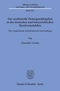 Das strukturelle Homogenitätsgebot in der deutschen und österreichischen Bundesstaatslehre.