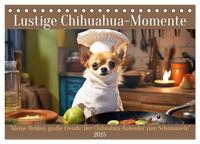 Lustige Chihuahua-Momente (Tischkalender 2025 DIN A5 quer), CALVENDO Monatskalender