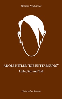 Vorderes Coverbild Adolf Hitler "Die Enttarnung"