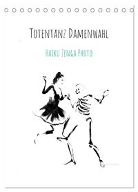 Totentanz Damenwahl Haiku Zenga Photo (Tischkalender 2026 DIN A5 hoch), CALVENDO Monatskalender