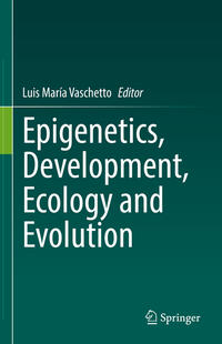 Epigenetics, Development, Ecology and Evolution