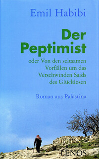 Vorderes Coverbild Der Peptimist oder Von den seltsamen Vorfällen um das Verschwinden Saids des Glücklosen