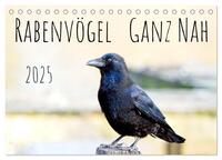 Rabenvögel - ganz nah (Tischkalender 2025 DIN A5 quer), CALVENDO Monatskalender