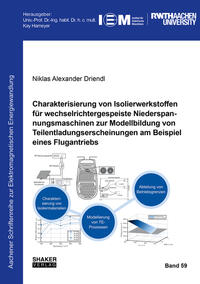 Charakterisierung von Isolierwerkstoffen für wechselrichtergespeiste Niederspannungsmaschinen zur Modellbildung von Teilentladungserscheinungen am Beispiel eines Flugantriebs