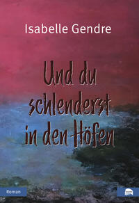 Und du schlenderst in den Höfen
