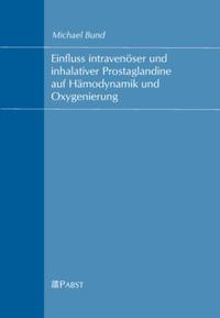 Einfluss intravenöser und inhalativer Prostaglandine auf Hämodynamik und Oxygenierung