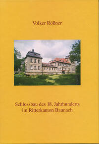 Schlossbau des 18. Jahrhunderts im Ritterkanton Baunach