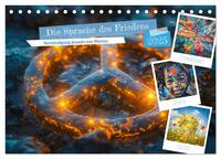 Die Sprache des Friedens (Tischkalender 2025 DIN A5 quer), CALVENDO Monatskalender