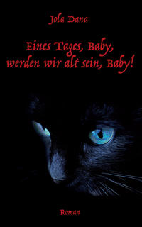 Eines Tages, Baby, werden wir alt sein, Baby!