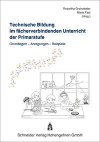 Technische Bildung im fächerverbindenden Unterricht der Primarstufe