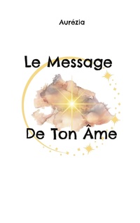 Le Message De Ton Âme