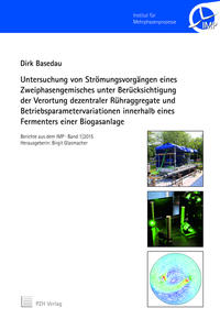 Untersuchung von Strömungsvorgängen eines Zweiphasengemisches unter Berücksichtigung der Verortung dezentraler Rühraggregate und Betriebsparametervariationen innerhalb eines Fermenters einer Biogasanlage