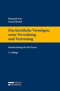 Das kirchliche Vermögen, seine Verwaltung und Vertretung