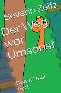 Komm mal her / Der Weg war Umsonst