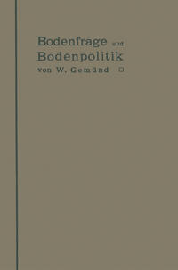 Bodenfrage und Bodenpolitik in ihrer Bedeutung für das Wohnungswesen und die Hygiene der Städte