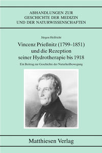 Vorderes Coverbild Vincenz Prießnitz (1799-1851) und die Rezeption seiner Hydrotherapie bis 1918