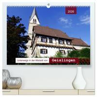 Unterwegs in der Altstadt von Geislingen (hochwertiger Premium Wandkalender 2026 DIN A2 quer), Kunstdruck in Hochglanz
