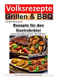 Volksrezepte Grillen &amp; BBQ / Volksrezepte Grillen und BBQ - Rezepte für den Gastrobräter