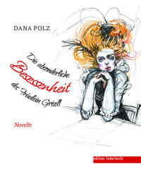 Die absonderliche Besessenheit des Fräulein Grisell