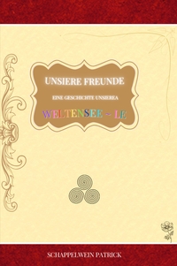 Unsiere Freunde eine Geschichte unsierea Weltensee ~ le