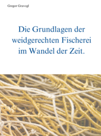 Die Grundlagen der weidgerechten Fischerei im Wandel der Zeit