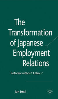 Vorderes Coverbild The Transformation of Japanese Employment Relations