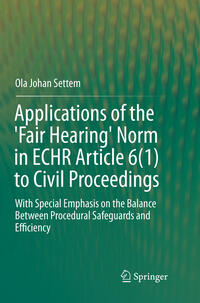 Vorderes Coverbild Applications of the 'Fair Hearing' Norm in ECHR Article 6(1) to Civil Proceedings