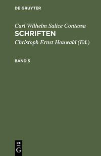 Carl Wilhelm Salice Contessa: Schriften / Carl Wilhelm Salice Contessa: Schriften. Band 5