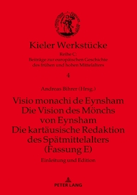 Visio monachi de Eynsham. Die Vision des Mönchs von Eynsham. Die kartäusische Redaktion des Spätmittelalters (Fassung E)