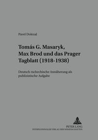 Tomáš G. Masaryk, Max Brod und das «Prager Tagblatt» (1918-1938)