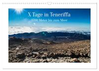 X Tage Teneriffa – 3700 Meter bis zum Meer (Wandkalender 2025 DIN A3 quer), CALVENDO Monatskalender