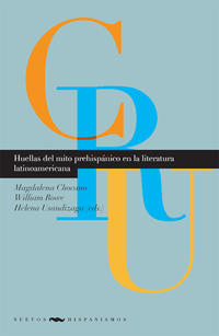 Huellas del mito prehispánico en la literatura latinoamericana