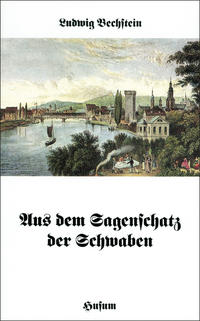 Aus dem Sagenschatz der Schwaben