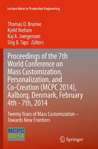 Proceedings of the 7th World Conference on Mass Customization, Personalization, and Co-Creation (MCPC 2014), Aalborg, Denmark, February 4th - 7th, 2014