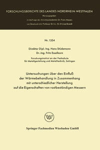 Vorderes Coverbild Untersuchungen über den Einfluß der Wärmebehandlung in Zusammenhang mit unterschiedlicher Herstellung auf die Eigenschaften von rostbeständigen Messern