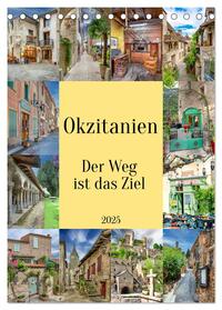 Okzitanien, Der Weg ist das Ziel (Tischkalender 2025 DIN A5 hoch), CALVENDO Monatskalender