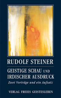 Geistige Schau und irdischer Ausdruck