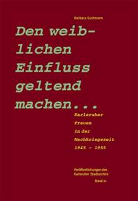 Den weiblichen Einfluß geltend machen ...